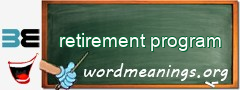 WordMeaning blackboard for retirement program